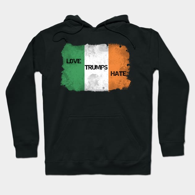 Love Trumps Hate - Trump to visit Ireland in June 2019 - Irish Response Hoodie by WesternExposure